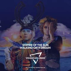 Empire Of The Sun - Walking On A Dream - Volkan Uca Remix2K22