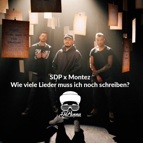 Stream SDP X Montez Wie viele Lieder muss ich noch schreiben? (DaPannu Remix) by DaPannu