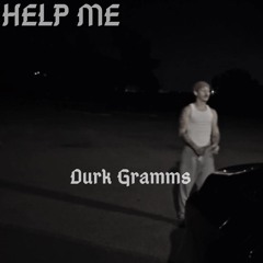 Help Me - Durk Gramms