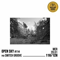 Open Sky #114 - Switch Groove présente : Musiques pour une journée d'hiver - 20/01/2021