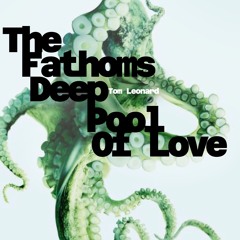 The Fathoms Deep Pool of Love