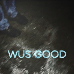 4xSingle - WUS GOOD (prod. ExKid)