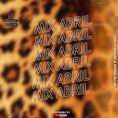 MIX ABRIL 2021 #Primavera🌼(Guille Silvers & Sergio Bulau)