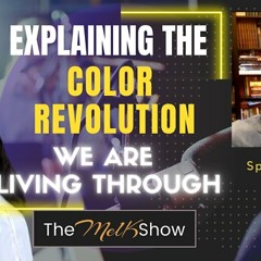Mel K & Author Matt Ehret Explain The Color Revolution We Are Living Through 6-16-22
