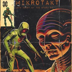 Mikrotakt - Into the heart of the storm EP [MIKRO003]