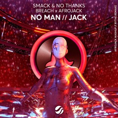 No Man x Jack x Bringin It Back (Afrojack Ultra 22' Mashup) [Rythe Remake]