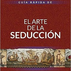 ^O.B.T.E.N.E.R Guía rápida de El arte de la seducción (Spanish Edition) by Robert Greene (Autho