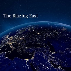 THE BLAZING EAST