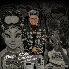 Pimpin World (Aqua Barbie Girl Pmix) Ft. Foriegn Fly $neeze