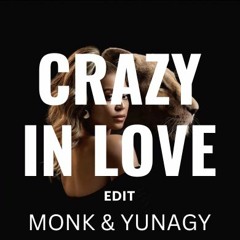 CRAZY IN LOVE (MONK & YUNAGY EDIT) / BUY = FREE DOWNLOAD