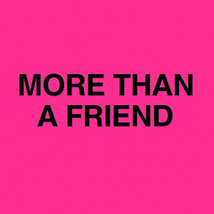 More Than A Friend
