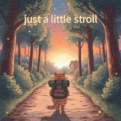 just a little stroll