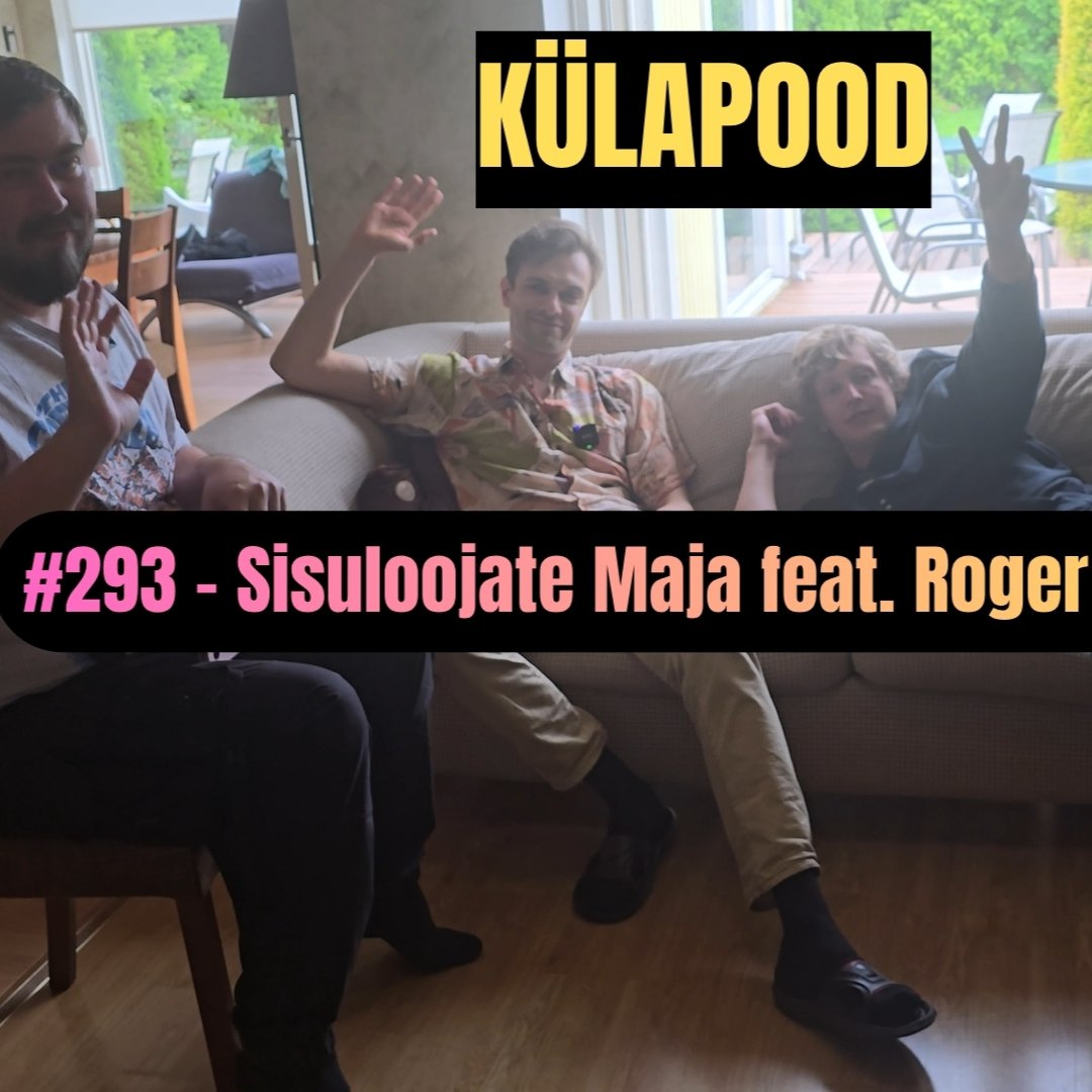 #293 - Sisuloojate Maja feat. Roger Andre