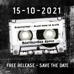 Euromasters - Alles Naar De Klote (Beatsbomber Remix)