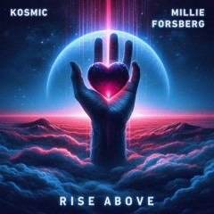 [PREMIERE] Millie Forsberg & KOSMIC - Rise Above
