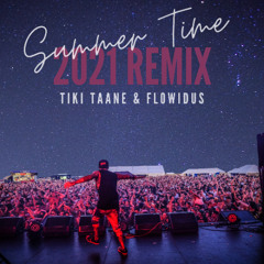Summer Time 2021 Remix by Tiki Taane & Flowidus