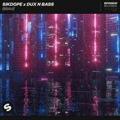 SIKDOPE x DUX N BASS - Brave (FreedomMusicRemix)