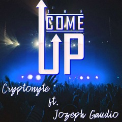 The Come Up (feat. Jozeph Gaudio)
