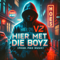 Hier Met Die Boyz  (Bootleg) [Prod. PMO Music]