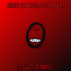 SP!T IN YOUR THROAT! | Prod. $kiah