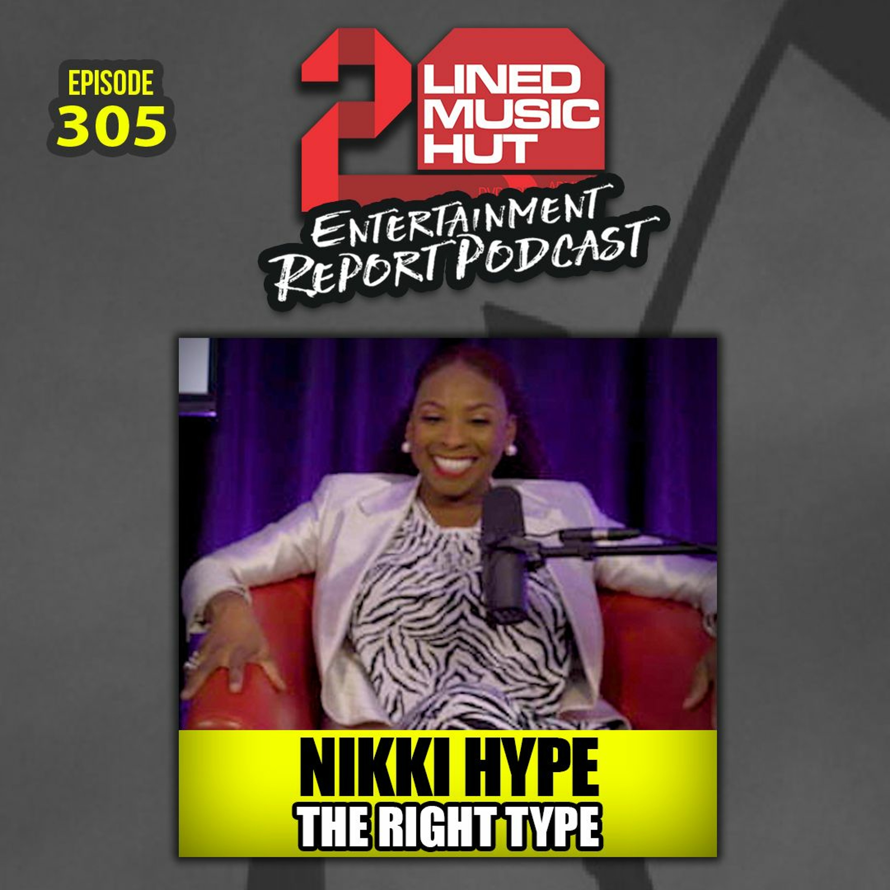EPISODE #305 NIKKI HYPE 'THE RIGHT TYPE' episode artwork