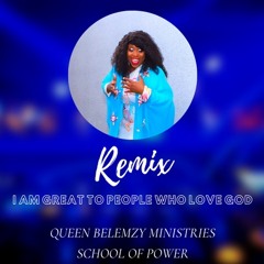 Remix- I Am Great To People Who Love God
