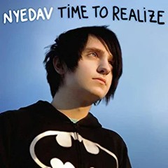 Nyedav - Time To Realize (Original Song)