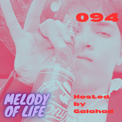 Melody of Life 94 - Mix by Galahad [Tim Engelhardt, CamelPhat, JOA, Coeus, Enai]