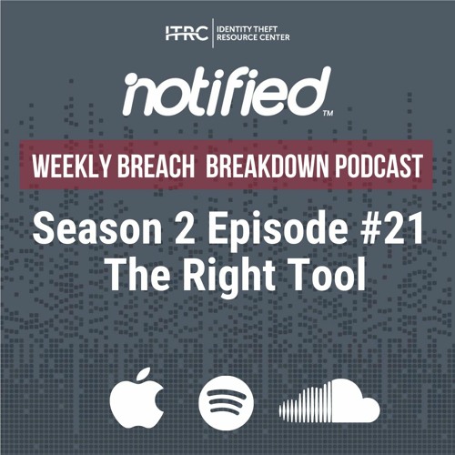 The Weekly Breach Breakdown Podcast by ITRC - The Right Tool - S2E21
