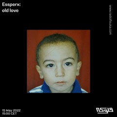 Essperx: Old Love - 14/05/2022
