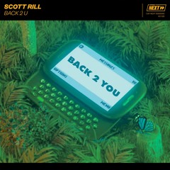 Scott Rill - Back 2 U [OUT NOW]