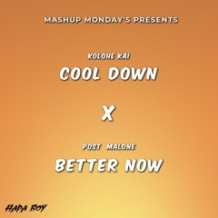 Cool Down X Better Now (Hapa Boy Mashup)