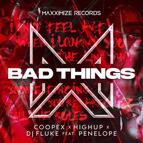 Coopex X Highup X DJ Fluke - Bad Things (feat. PENELOPE)