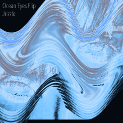 Ocean Eyes - Billie Eilish (Jrizzle Flip)