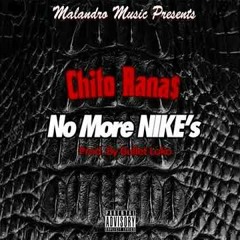 Chito Ranas - No More Nikes (Prod. by Bullet Loko)