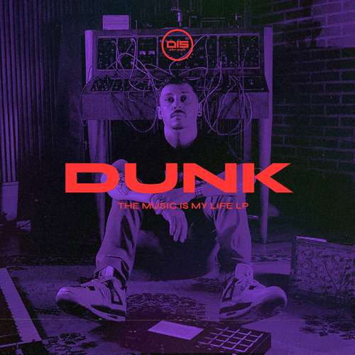 Dunk - Sunshine 'The Music Is My Life LP' - Dispatch Recordings - OUT NOW