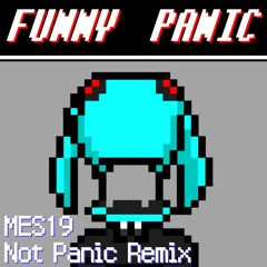 Funny Panic(MES Not Panic Remix)