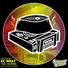 KC Wray - The Horns (Lister (UK) Remix) [Slightly Sizzled Records]