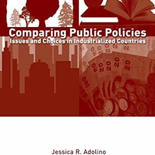 [GET] PDF EBOOK EPUB KINDLE Comparing Public Policies: Issues and Choices in Industrialized Countrie