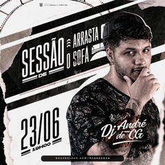 SESSAO DE ARRASTA O SOFÁ [DJ ANDRE DE CG] Part 1
