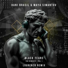 Dani Brasil & Maya Simantov - Black Tears (Lourenzo Remix)