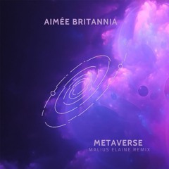Aimée Britannia - Metaverse (Malius Elaine Remix)