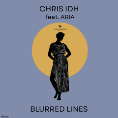 Chris IDH - Blurred Lines Feat. ARIA