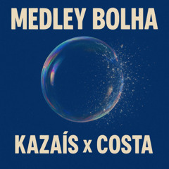 kazais x costa - MEDLEY BOLHA