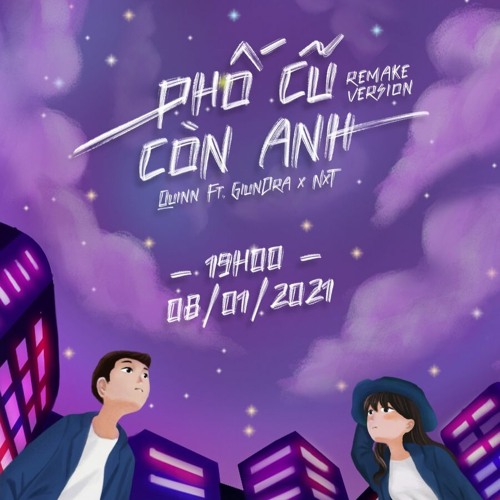 Quinn Ft. GiunDra & NXT - Phố Cũ Còn Anh (Remake) // DACI ENTERTAIMENT