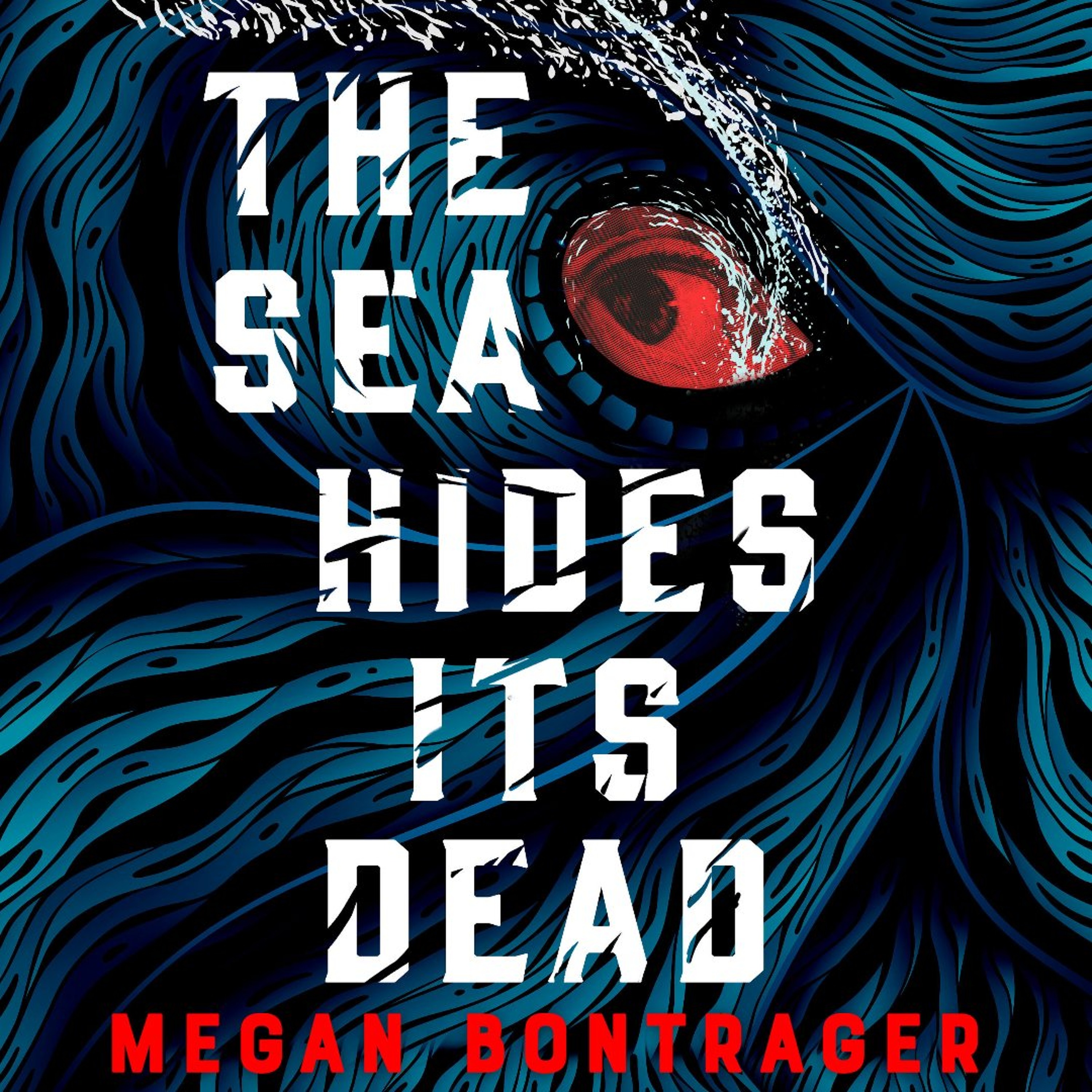 The Sea Hides Its Dead by Megan Bontrager Read by Rebecca LaChance