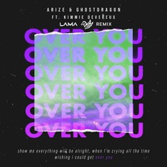 Arize & GhostDragon - Over You (ft. Kimmie Devereux) Lama Remix