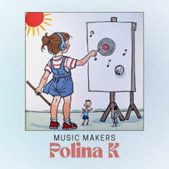 PREMIERE: Polina K - Music Makers