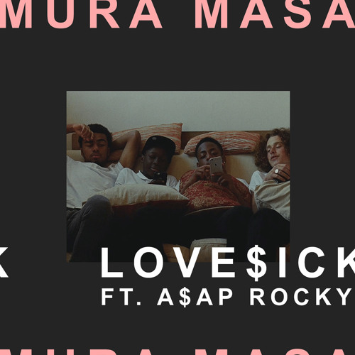 Stream Love$ick (feat. A$AP Rocky) by Mura Masa | Listen online