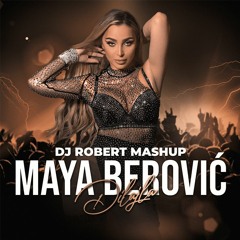 Maya Berovic - Dilajla (DJ Robert Mashup)